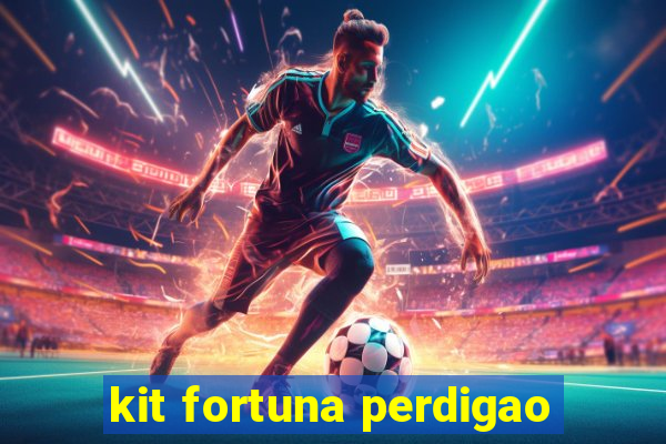 kit fortuna perdigao